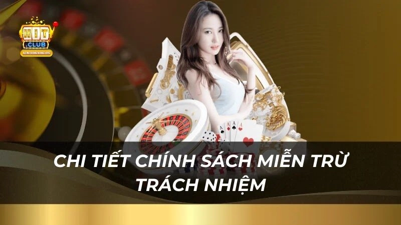 chi-tiet-chinh-sach-mien-tru-trach-nhiem